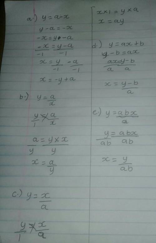 Make x the subject:
a) y= a-x
b) y=a/x
c) y=x/a
d) y= ax+b
e) y=abx