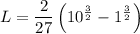 L=\dfrac2{27}\left(10^{\frac32}-1^{\frac32}\right)