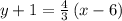 y+1=\frac{4}{3}\left(x-6\right)