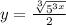 y=\frac{\sqrt[3]{5^{3x}}}{2}