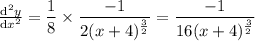 \frac{\mathrm{d^2} y}{\mathrm{d} x^2}=\dfrac{1}{8}\times \dfrac{-1}{2(x+4)^{\frac{3}{2}}}=\dfrac{-1}{16(x+4)^{\frac{3}{2}}}