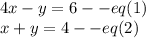 4x - y = 6--eq(1) \\x + y = 4--eq(2)