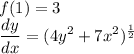 \displaystyle f(1) = 3\\\frac{dy}{dx} = (4y^2 + 7x^2)^{\frac{1}{2}}