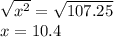 \sqrt{x^2}=\sqrt{107.25}\\x=10.4