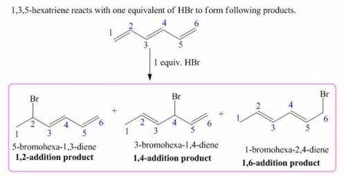 What products would be obtained from the reaction of 1,3,5-hexatriene with one equivalent of hbr?  d
