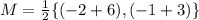 M = \frac{1}{2}\{(-2+6),(-1+3)\}