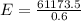 E=\frac{61173.5}{0.6}