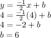 y=\frac{-1}{2}x+b\\4= \frac{-1}{2}(4)+b\\4=-2+b\\b=6