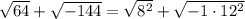 \sqrt{64}+\sqrt{-144}=\sqrt{8^2}+\sqrt{-1\cdot 12^2}