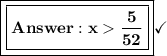 \boxed{\boxed{\bold{x\dfrac{5}{52}}}}\checkmark