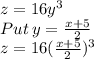 z=16y^3\\Put\:y=\frac{x+5}{2}\\z=16(\frac {x+5}{2})^3