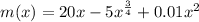 m(x)=20x-5x^{\frac{3}{4}}+0.01x^2