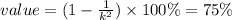 value= (1- \frac{1}{k^2}) \times 100 \% =75\%