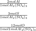 \frac{2molAl}{1molAl_2(SO_4)_3} \\\\\frac{3molS}{1molAl_2(SO_4)_3} \\\\\frac{12molO}{1mol1molAl_2(SO_4)_3}