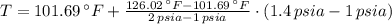 T = 101.69\,^{\circ}F+\frac{126.02\,^{\circ}F-101.69\,^{\circ}F}{2\,psia-1\,psia}\cdot (1.4\,psia - 1\,psia)