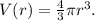 V(r) = \frac{4}{3}\pi r^3.