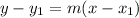 y -y_1 = m(x - x_1)