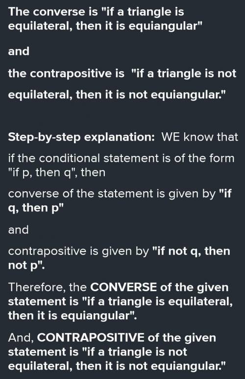 Write the converse, inverse and contrapositive of the followingIf the triangle is equilateral, then