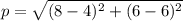 p = \sqrt{(8-4)^{2}+(6-6)^{2}}