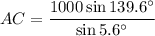 AC = \dfrac{1000\sin 139.6^\circ}{\sin 5.6^\circ}