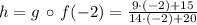 h = g\,\circ\,f(-2) = \frac{9\cdot (-2)+15}{14\cdot (-2)+20}