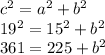 c^{2} =a^{2} + b^{2}\\19^{2} = 15^{2} + b^{2}\\361 = 225 + b^{2} \\