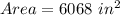 Area = 6068\ in^2