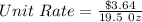 Unit\ Rate = \frac{\$3.64}{19.5\ 0z}
