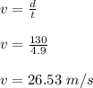 v = \frac{d}{t} \\\\v = \frac{130}{4.9} \\\\v = 26.53 \ m/s