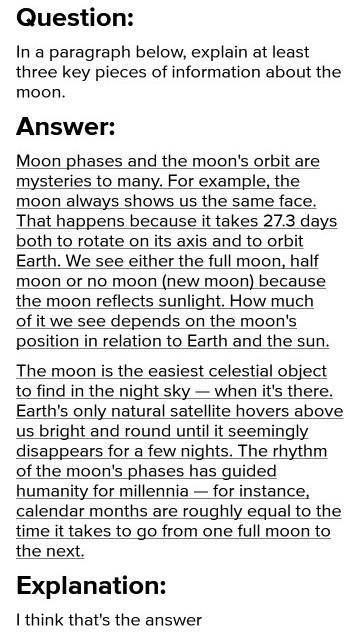 In a paragraph below, explain at least three key pieces of information about the moon.