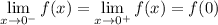 \lim \limits_{x \to 0^-} f(x) =  \lim \limits_{x \to 0^+} f(x) = f(0)