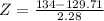 Z = \frac{134 - 129.71}{2.28}