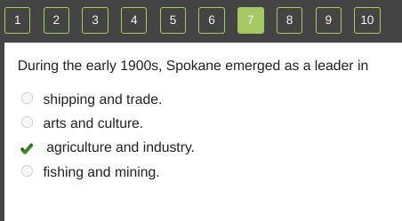 During the early 1900s, Spokane emerged as a leader in

shipping and trade.
arts and culture.
agricu
