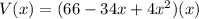 V(x) = (66-34x+4x^2)(x)
