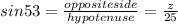 sin53 = \frac{opposite side}{hypotenuse} =\frac{z}{25}