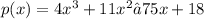  p(x) = 4x^3 + 11x^2 − 75x + 18 