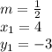 m= \frac{1}{2} \\x_1= 4\\y_1= -3