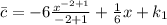 \bar{c}=-6\frac{x^{-2+1}}{-2+1}+\frac{1}{6}x+k_1