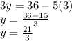 3y=36-5(3)\\y=\frac{36-15}{3} \\y=\frac{21}{3}