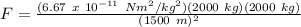 F = \frac{(6.67\ x\ 10^{-11}\ Nm^{2}/kg^{2})(2000\ kg)(2000\ kg)}{(1500\ m)^{2}}\\\\