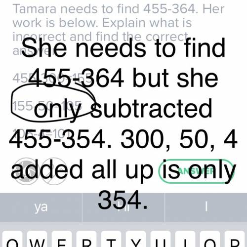 Tamara needs to find 455-364. her work is below. explain what is incorrect and find the correct answ