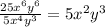 \frac{25x^{6} y^{6}  }{5x^{4} y^{3}} = 5  x^{2}    y^{3}