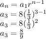 a_n=a_1r^{n-1}\\a_3=8(\frac{1}{3})^{3-1}\\a_3=8(\frac{1}{3})^{2}\\a_3=\frac{8}{9}