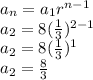 a_n=a_1r^{n-1}\\a_2=8(\frac{1}{3})^{2-1}\\a_2=8(\frac{1}{3})^{1}\\a_2=\frac{8}{3}