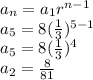 a_n=a_1r^{n-1}\\a_5=8(\frac{1}{3})^{5-1}\\a_5=8(\frac{1}{3})^{4}\\a_2=\frac{8}{81}