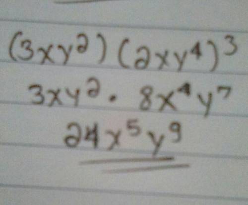 Simplify (3xy^2)(2xy^4)^3 24x^2y^9 24x^4y^14 18x^4y^14 18x^2y^9