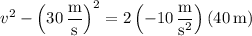 v^2-\left(30\,\dfrac{\mathrm m}{\mathrm s}\right)^2=2\left(-10\,\dfrac{\mathrm m}{\mathrm s^2}\right)(40\,\mathrm m)