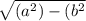 \sqrt[]{(a^{2})-(b^{2} }