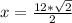 x = \frac{12*\sqrt{2}}{2}