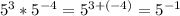 5^3*5^{-4} = 5^{3 + (-4)} = 5^{-1}